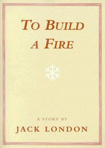 Cover of To Build a Fire by Jack London