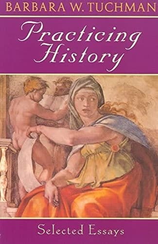 Cover of Practicing history by Barbara Tuchman