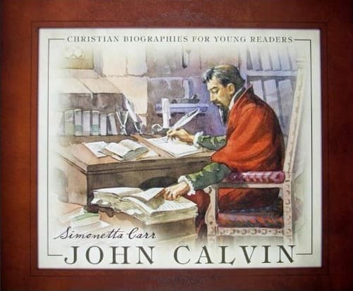 Cover of John Calvin by Simonetta Carr