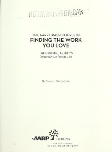 Cover of The AARP crash course in finding the work you love by Samuel Greengard