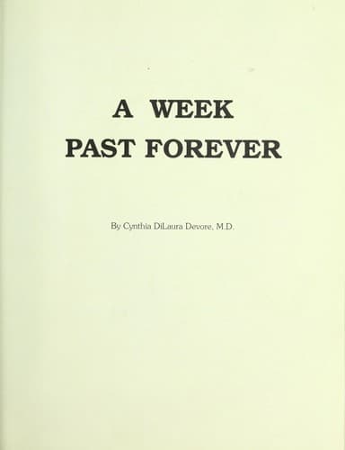 Cover of A week past forever by Cynthia DiLaura Devore