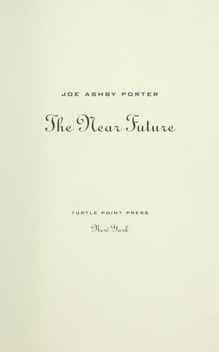 Cover of The near future by Joseph Ashby Porter