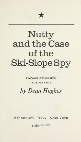 Cover of Nutty and the case of the ski-slope spy by Dean Hughes