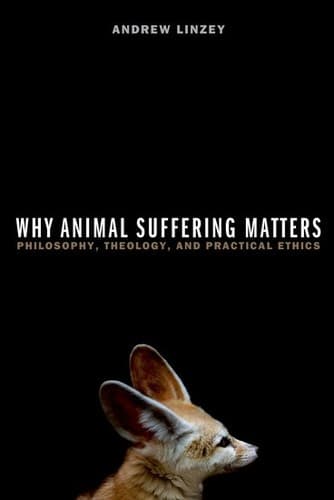 Cover of Why animal suffering matters by Andrew Linzey