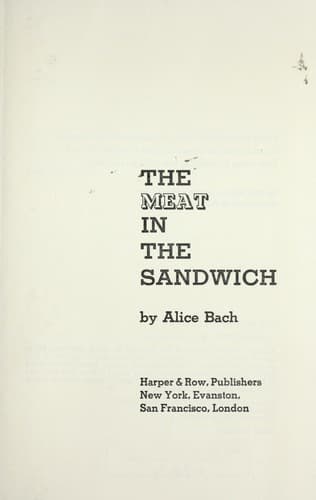 Cover of The meat in the sandwich by Alice Bach