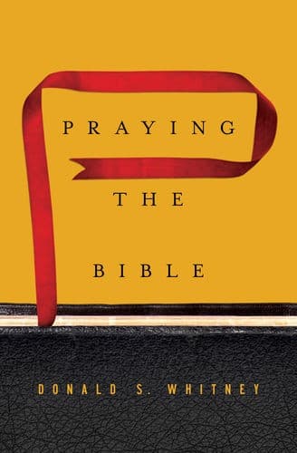 Cover of Praying the Bible by Donald S. Whitney