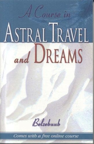 Cover of A Course in Astral Travel and Dreams by Belzebuub