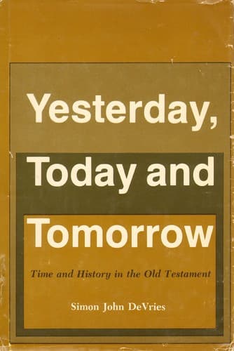 Cover of Yesterday, today, and tomorrow by Simon John De Vries