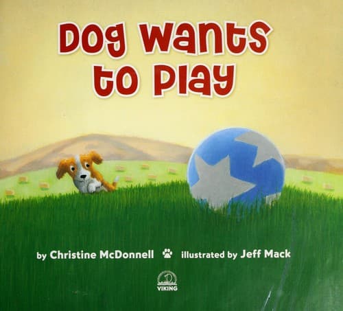Cover of Dog wants to play by Christine McDonnell