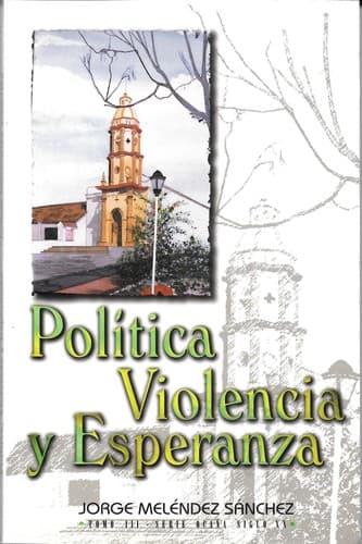 Cover of Política, violencia y esperanza by Jorge Meléndez Sánchez