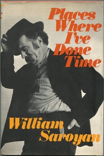 Cover of Places Where I've Done Time by William Saroyan