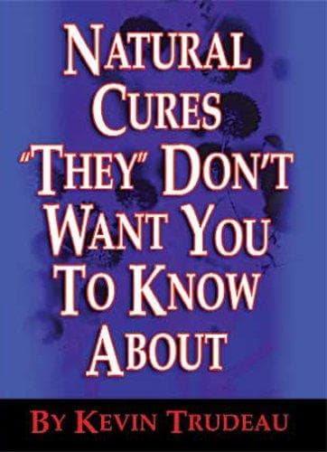 Cover of Natural cures "they" don't want you to know about by Kevin Trudeau