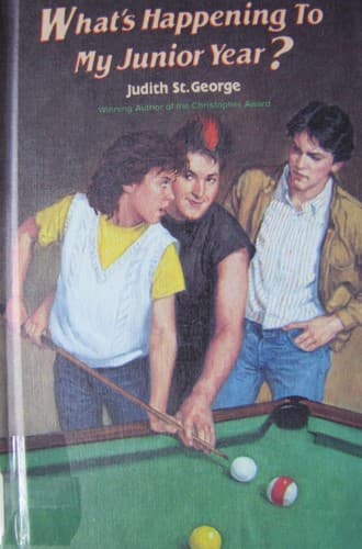 Cover of What's Happening To My Junior Year? by Judith St George