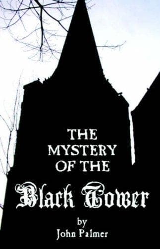 Cover of Mystery of the Black Tower by John Palmer Jr.