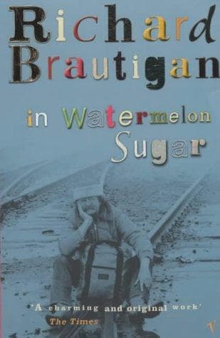 Cover of In Watermelon Sugar by Richard Brautigan
