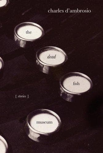 Cover of The dead fish museum by Charles D'Ambrosio