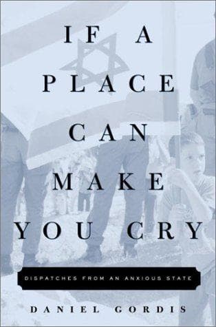 Cover of If a Place Can Make You Cry by Daniel Gordis