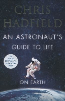 Cover of An Astronaut's Guide to Life on Earth by Chris Hadfield