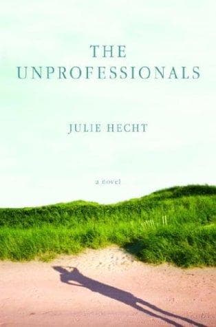 Cover of The Unprofessionals by Julie Hecht