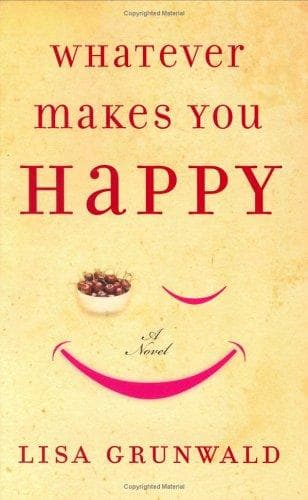 Cover of Whatever makes you happy by Lisa Grunwald