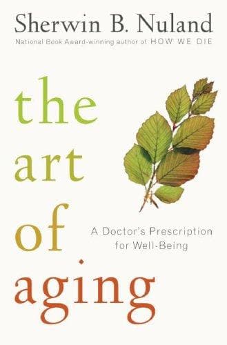 Cover of The Art of Aging by Sherwin B. Nuland