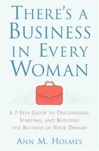 Cover of There's a Business in Every Woman by Ann Holmes