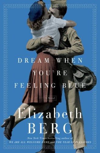 Cover of Dream When You're Feeling Blue by Elizabeth Berg