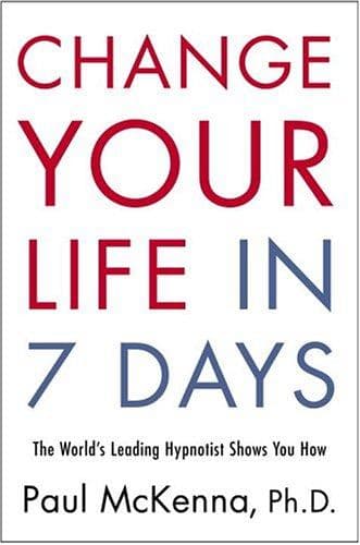 Cover of Change your life in 7 days by Paul McKenna