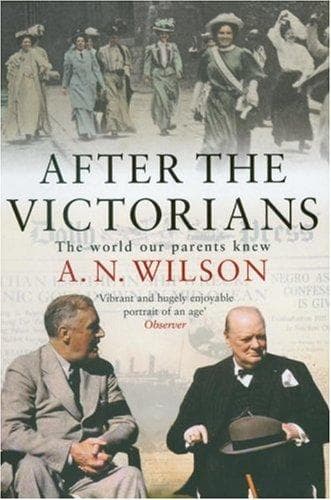 Cover of After the Victorians by A.N. Wilson