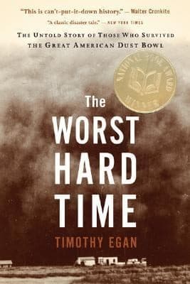 Cover of The Worst Hard Time: The Untold Story of Those Who Survived the Great American Dust Bowl by Timothy Egan