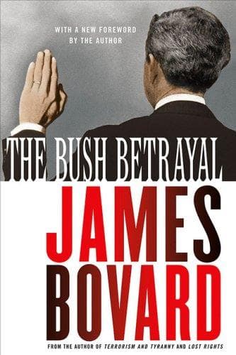 Cover of The Bush betrayal by James Bovard