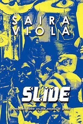 Cover of Slide, a Modern Satire on the Excess of Greed by Saira Viola
