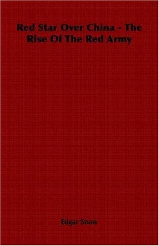 Cover of Red Star Over China - The Rise Of The Red Army by Edgar Snow
