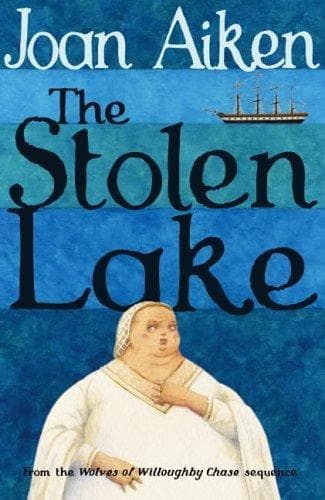 Cover of The Stolen Lake (Wolves of Willoughby Chase) by Joan Aiken