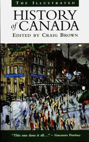 Cover of The Illustrated History of Canada by Robert Craig Brown