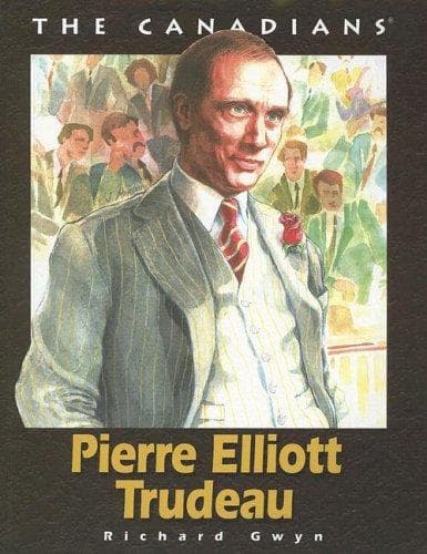 Cover of Pierre Elliott Trudeau (Canadians) by Richard Gwyn