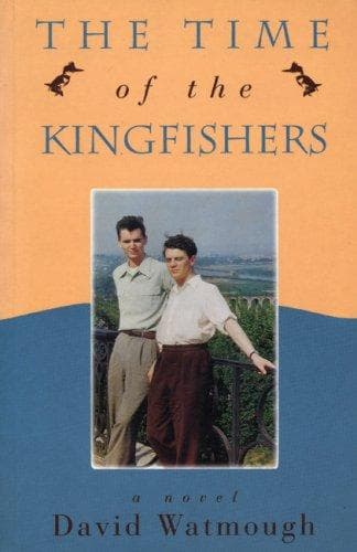 Cover of The time of the kingfishers by David Watmough