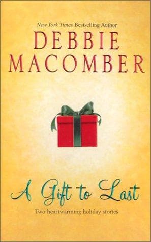 Cover of A Gift To Last by Debbie Macomber