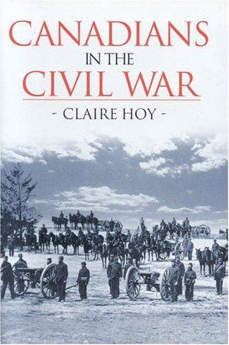 Cover of Canadians in the Civil War by Claire Hoy