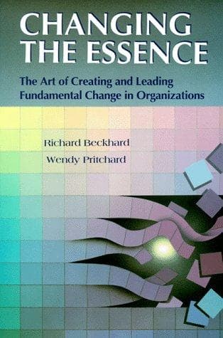 Cover of Changing the essence by Richard Beckhard