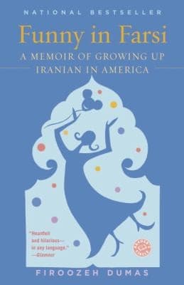 Cover of Funny in Farsi: A Memoir of Growing Up Iranian in America by Firoozeh Dumas