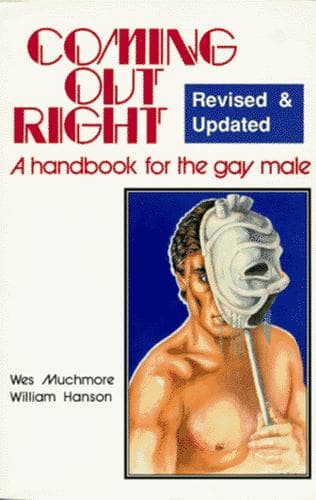 Cover of Coming Out Right - A Handbook for the Gay Male by Wes Muchmore