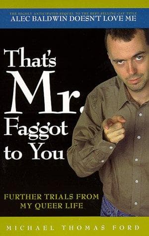 Cover of That's Mr. Faggot to You by Michael Thomas Ford