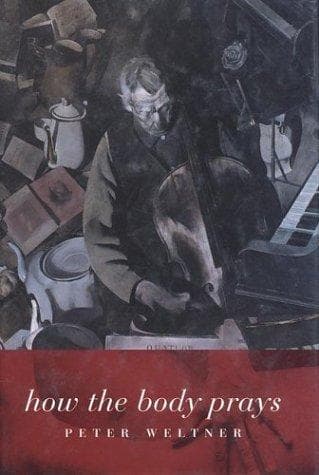 Cover of How the Body Prays by Peter Weltner
