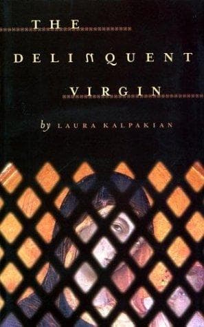 Cover of The delinquent virgin by Laura Kalpakian