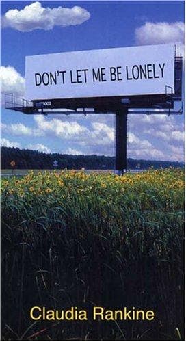 Cover of Don't let me be lonely by Claudia Rankine