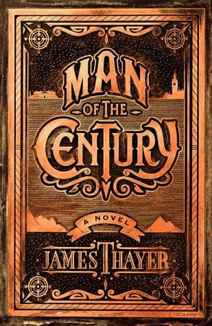 Cover of Man of the century by James Stewart Thayer