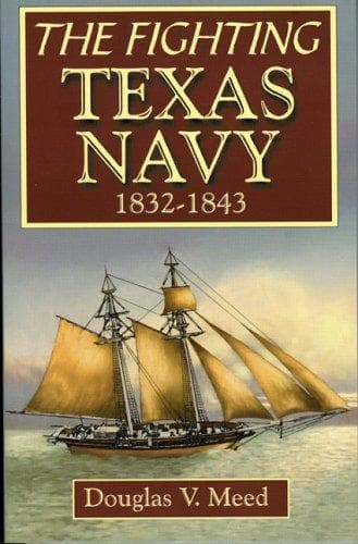 Cover of The fighting Texas Navy, 1832-1843 by Douglas V. Meed