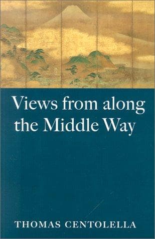 Cover of Views from along the Middle Way by Thomas Centolella