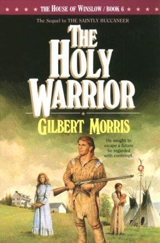 Cover of The Holy Warrior (The House of Winslow #6) by Gilbert Morris